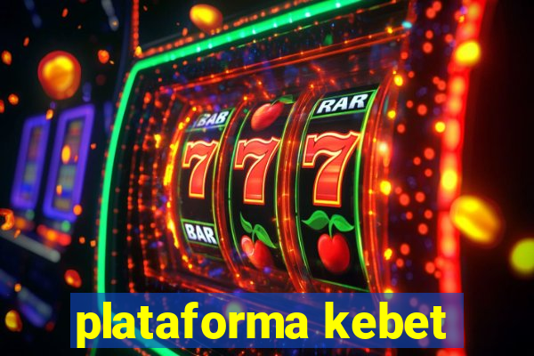 plataforma kebet